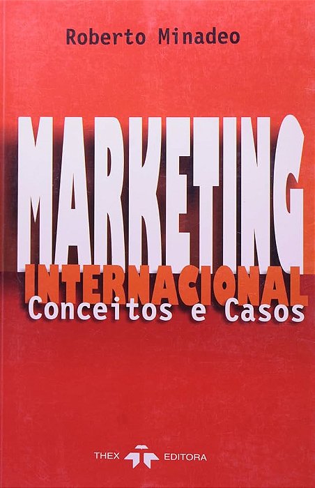 Livro Marketing Internacional: Conceitos e Casos Autor Minadeo, Roberto (2001) [seminovo]