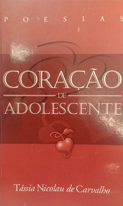 Livro Coração de Adolescente Autor Carvalho, Tássia Nicolau de (2000) [usado]