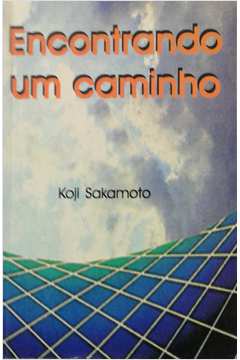 Livro Encontrando um Caminho Autor Sakamoto, Koji (1996) [usado]