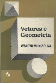 Livro Vetores e Geometria Autor Oliva, Waldyr Muniz (1973) [usado]