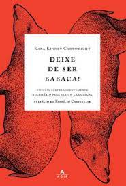 Livro Deixe de Ser Babaca! Autor Cartwright, Kara Kinney (2020) [seminovo]