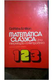 Livro Matemática Clássica: Uma Interpretação Contemporânea - 3 Volumes Autor Giffths [usado]