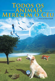 Livro Todos os Animais Merecem o Céu Autor Benedeti, Marcel (2012) [usado]
