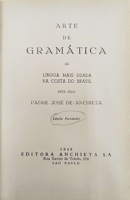 Livro Arte da Gramática da Língua Mais Usada na Costa do Brasil Autor Anchieta, Padre José de (1946) [usado]