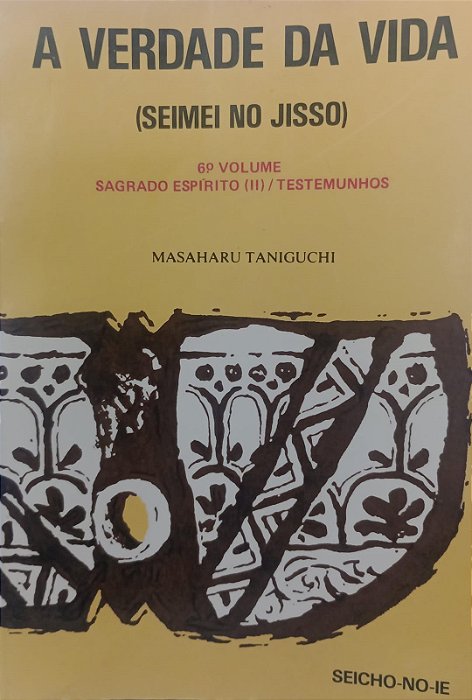 Livro a Verdade da Vida - Vol 6 Autor Taniguchi, Masaharu (1990) [usado]