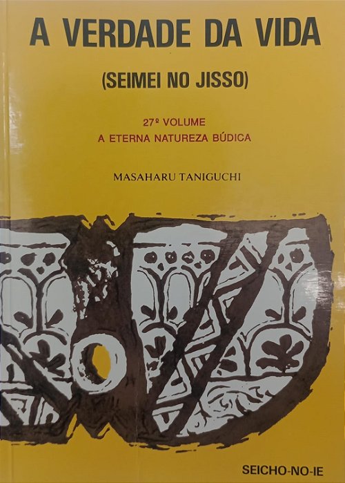 Livro a Verdade da Vida - Vol 27 Autor Taniguchi, Masaharu (1992) [usado]