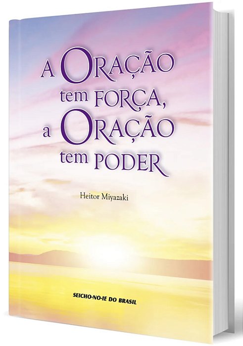 Livro a Oração Tem Força, a Oração Tem Poder Autor Miyazaki, Heitor (2022) [seminovo]