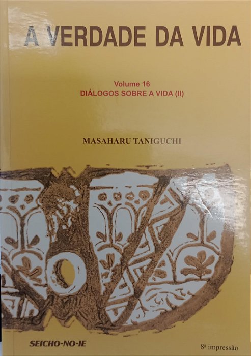 Livro a Verdade da Vida - Vol 16 Autor Taniguchi, Masaharu (2012) [seminovo]