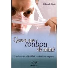 Livro Quem Me Roubou de Mim? Autor Melo, Fábio de (2009) [seminovo]