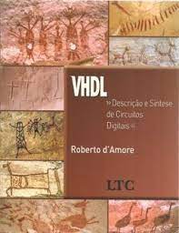 Livro Vhdl: Descrição e Síntese de Circuitos Digitais Autor D''amore, Roberto (2005) [usado]