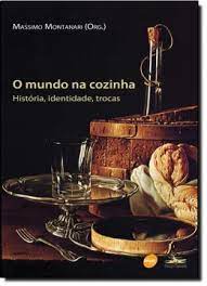 Livro o Mundo na Cozinha: História, Identidade, Trocas Autor Montanari (org.), Massimo (2009) [seminovo]