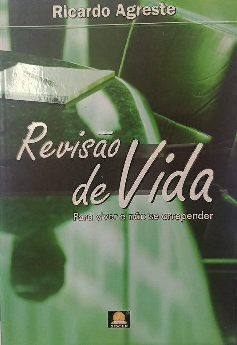 Livro Revisão de Vida para Viver e Não Se Arrepender Autor Agreste, Ricardo (2008) [usado]