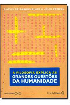 Livro Filosofia Explica as Grandes Questões da Humanidade, a Autor Filho, Clóvis de Barros (2013) [seminovo]