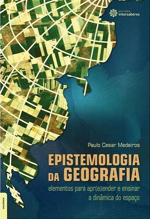 Livro Epistemologia da Geografia Autor Medeiros, Paulo Cesar (2018) [usado]