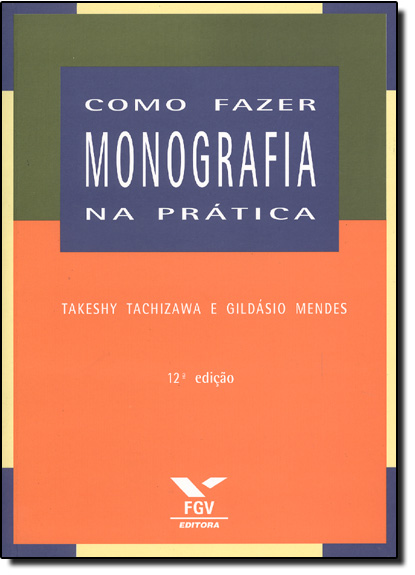 Livro Como Fazer Monografia na Prática Autor Tachizawa, Takeshy (2008) [seminovo]