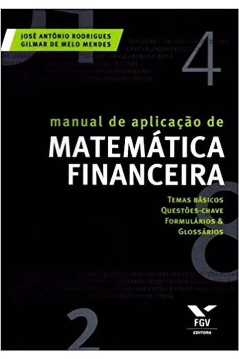 Livro Manual de Aplicação de Matemática Financeira Autor Rodrigues, José Antônio (2011) [usado]