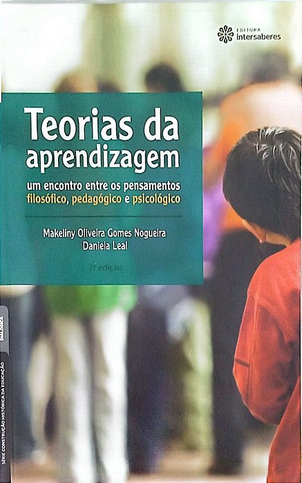 Livro Teorias da Aprendizagem Autor Nogueira, Makeliny Oliveira Gomes (2015) [seminovo]