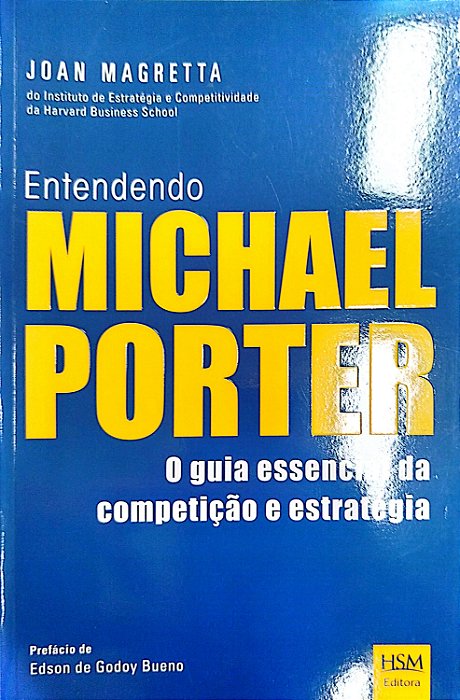 Livro Entendendo Michael Porter: o Guia Essencial da Competição e Estratégia Autor Magretta, Joan (2012) [seminovo]