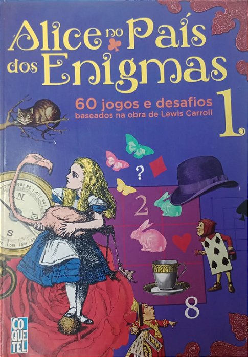 Livro Alice no País dos Enigmas - 60 Jogos e Desafios Autor Galland, R.w. (2014) [usado]
