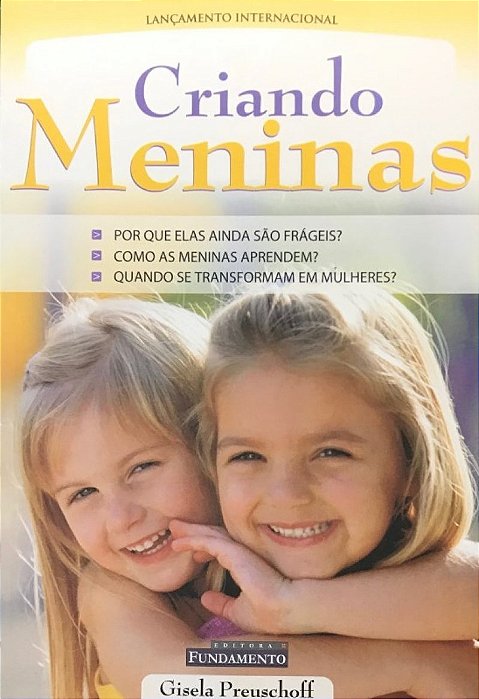Livro Criando Meninas Autor Preuschoff, Gisela (2003) [seminovo]