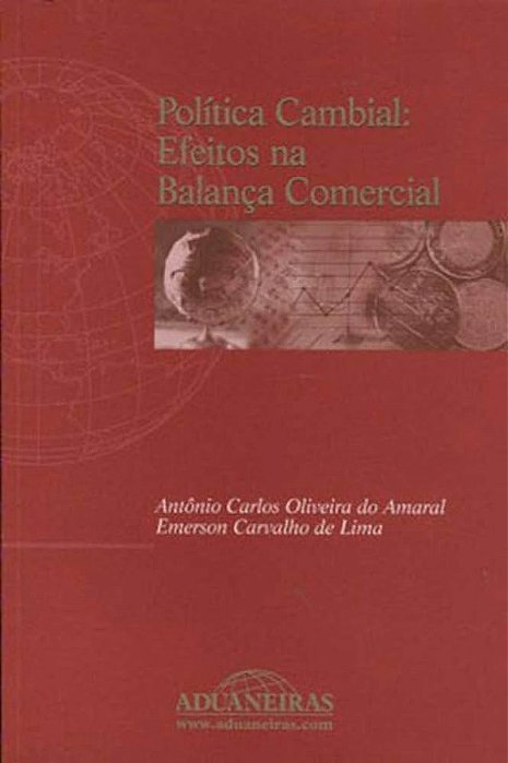 Livro Política Cambial: Efeitos na Balança Comercial Autor Amaral, Antônio Carlos Oliveiro do (2001) [usado]