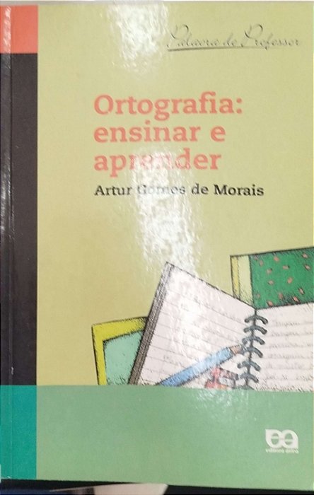 Livro Ortografia: Ensinar e Aprender Autor Morais, Arthur Gomes de (2000) [usado]