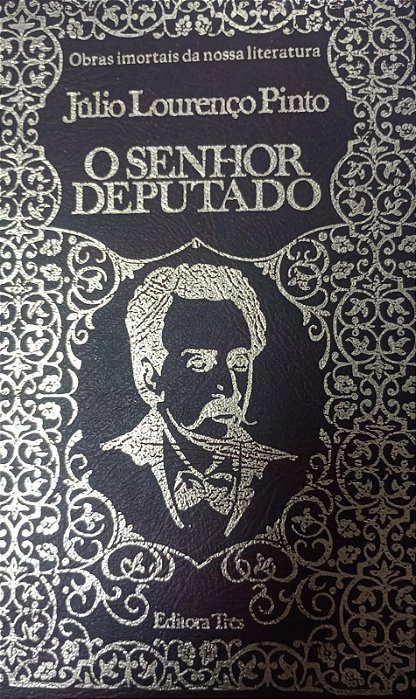Livro Senhor Deputado, o Autor Pinto, Júlio Lourenço (1974) [usado]