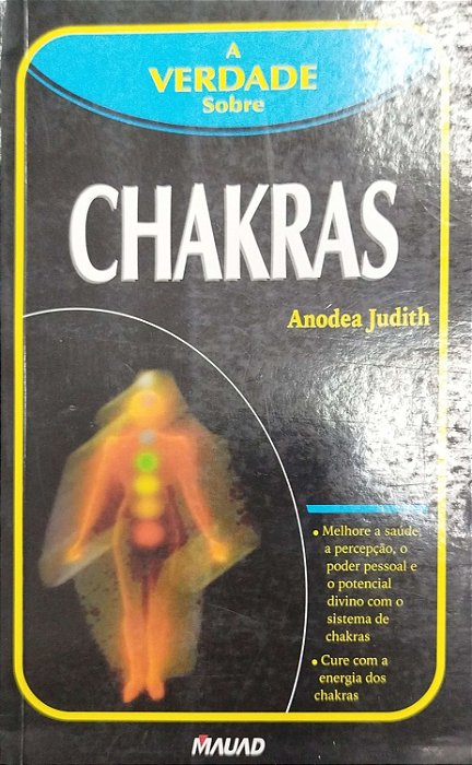 Livro a Verdade sobre Chakras Autor Judith, Anodea (2004) [seminovo]
