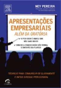 Livro Apresentaçõaes Empresariais - Além da Oratória Autor Pereira, Ney (2009) [seminovo]