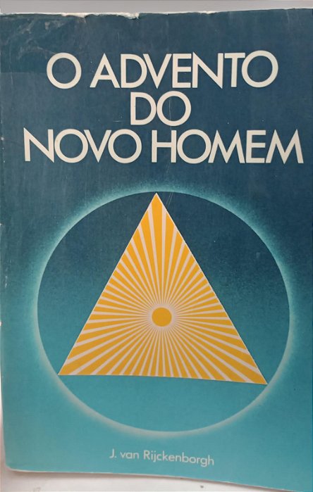 Livro Advento do Novo Homem, o Autor Rijckenborgh, J. Van (1988) [usado]