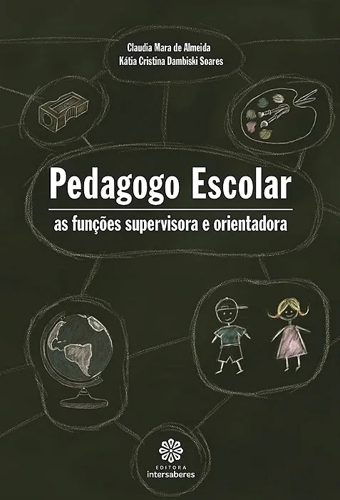 Livro Pedagogo Escolar: as Funções Supervisora e Orientadora Autor Almeida, Claudia Mara de (2010) [seminovo]