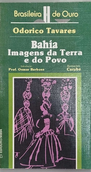 Livro Bahia: Imagens da Terra e do Povo Autor Tavares, Odorico [usado]