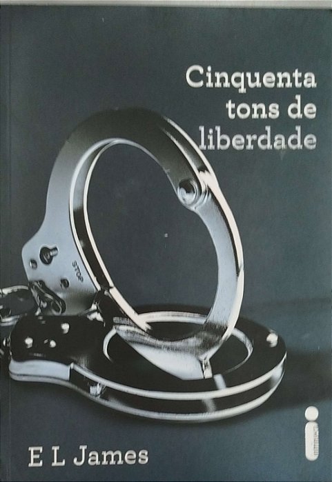Livro Cinquenta Tons Deliberdade Autor James, E. L. (2012) [seminovo]