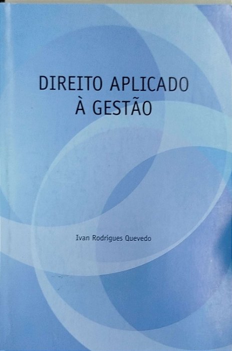 Livro Direito Aplicado À Gestão Autor Quevedo, Ivan Rodrigues (2010) [usado]