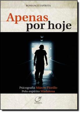 Livro Apenas por Hoje Autor Fiorillo, Márcio (2009) [seminovo]