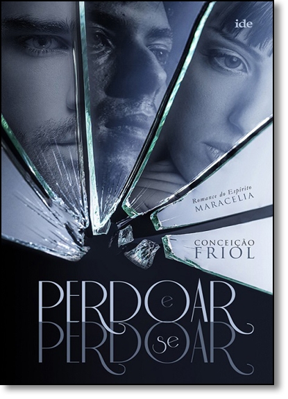 Livro Perdoar e Se Perdoar Autor Friol, Conceição (2017) [usado]
