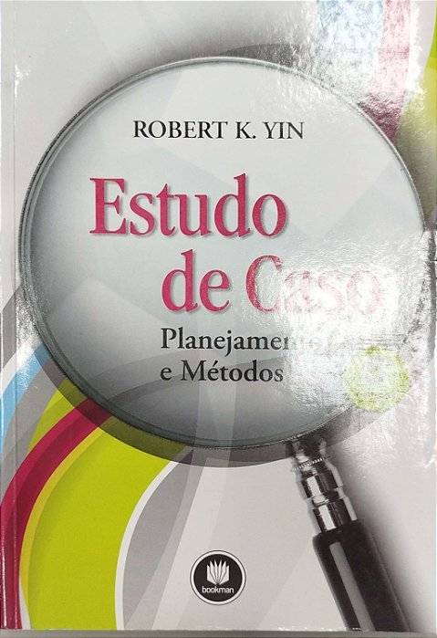 Livro Estudo de Caso: Planejamento e Métodos Autor Yin, Robert K. (2015) [seminovo]