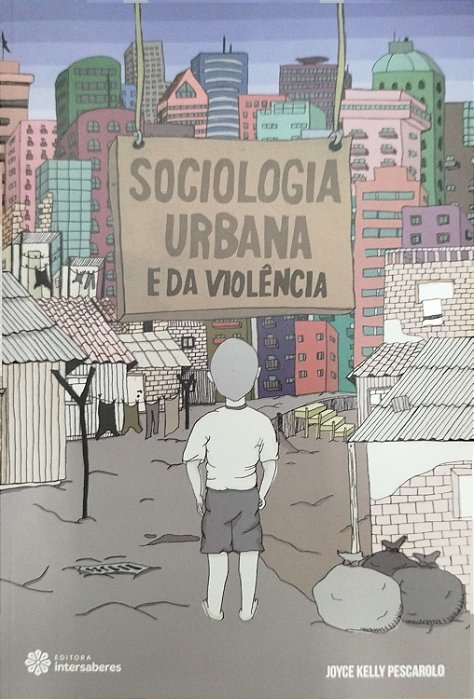 Livro Sociologia Urbana e da Violência Autor Pescarolo, Joyce Kelly (2018) [seminovo]