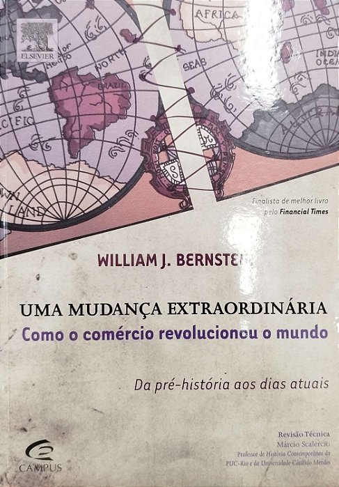 Livro Uma Mudança Extraordinária: Como o Comércio Revolucionou o Mundo Autor Bernstein, William J. (2009) [seminovo]