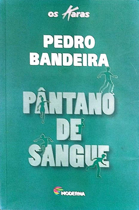 Livro Pântano de Sangue (os Karas) Autor Bandeira, Pedro (2012) [usado]