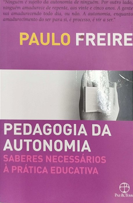 Livro Pedagogia da Autonomia Autor Freire, Paulo (2019) [seminovo]