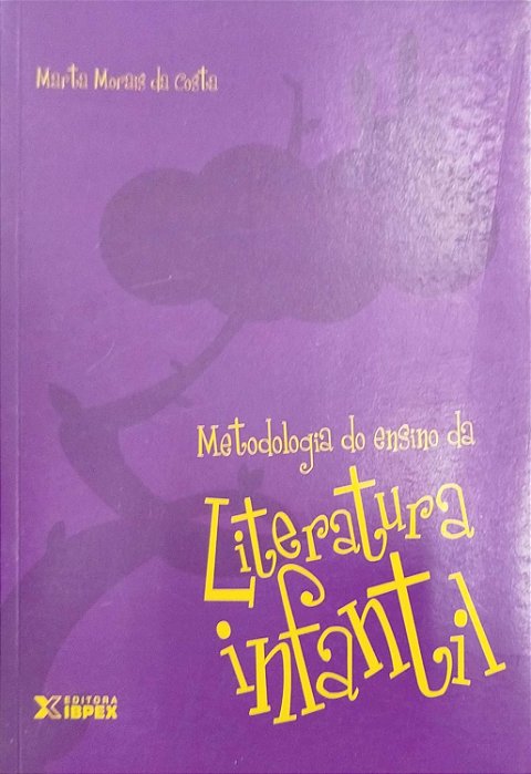 Livro Metodologia do Ensino da Literatura Infantil Autor Costa, Marta Morais da (2007) [usado]