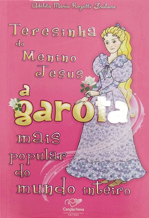 Livro Teresinha: a Menina Mais Popular do Mundo Inteiro Autor Furlane, Adelita Maria Rozetti (2014) [seminovo]
