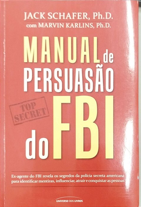 Livro Manual de Persuasão do Fbi Autor Schafer, Jack (2015) [seminovo]