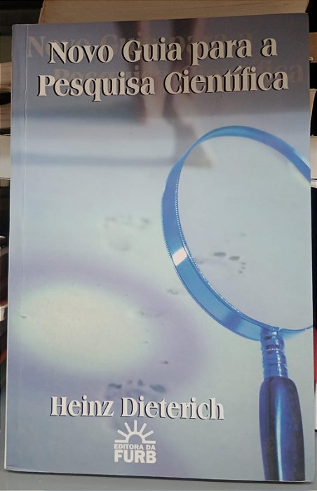 Livro Novo Guia para a Pesquisa Científica Autor Dieterich, Heinz (1999) [seminovo]