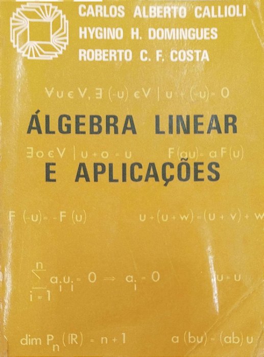 Livro Álgebra Linear e Aplicações Autor Callioli, Carlos Alberto (1978) [usado]