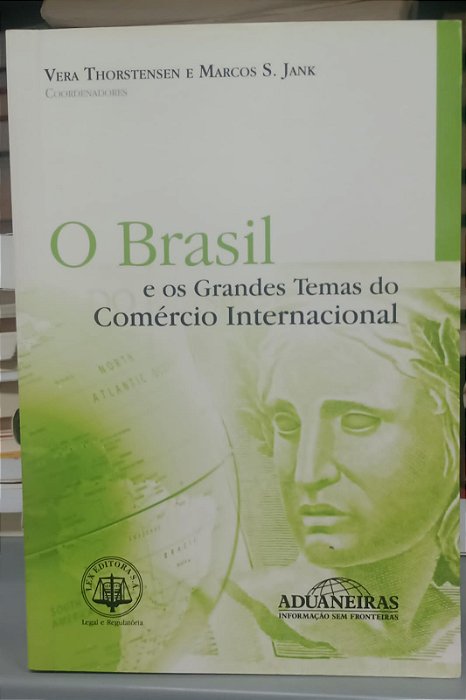 Livro Brasil e os Grandes Temas do Comércio Internacional Autor Thorstensen, Vera (2005) [usado]