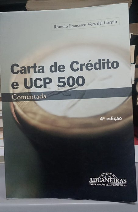 Livro Carta de Crédito e Ucp 500 Autor Carpio, Rómulo Francisco Vera Del (2003) [usado]