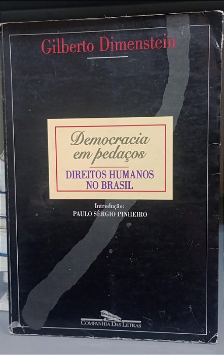 Livro Democracia em Pedaços - Direitos Humanos no Brasil Autor Dimenstein,. Gilberto (1996) [usado]