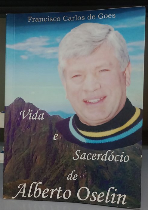 Livro Vida e Sacerdócio de Alberto Oselin Autor Goes, Francisco Carlos de (2006) [seminovo]